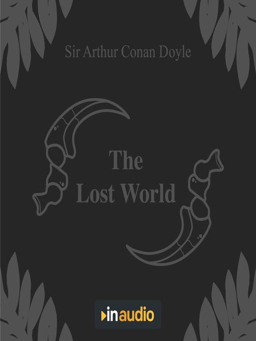 Title details for The Lost World by Sir Arthur Conan Doyle - Available